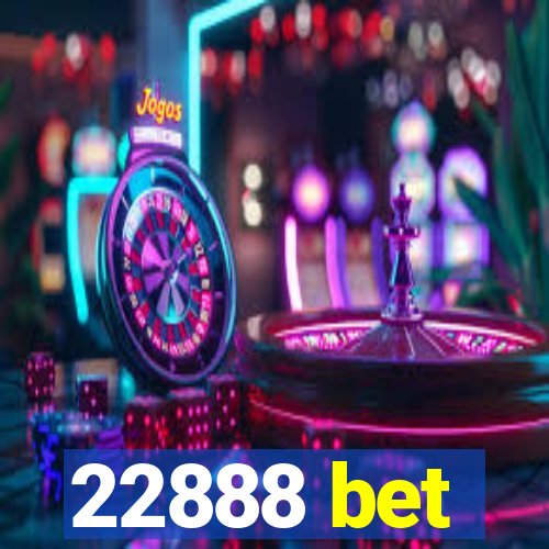 22888 bet